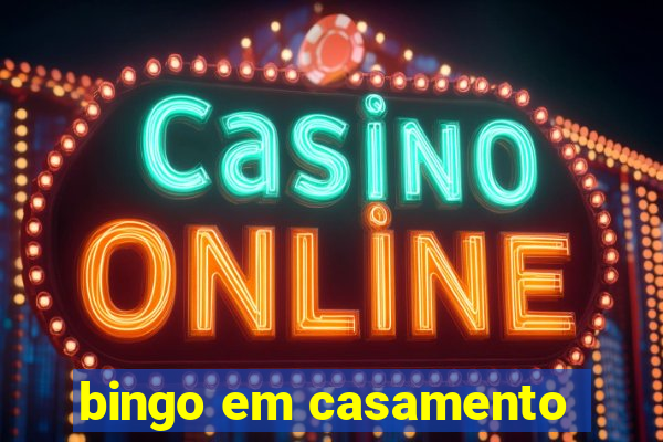 bingo em casamento
